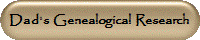Dad's Genealogical Research